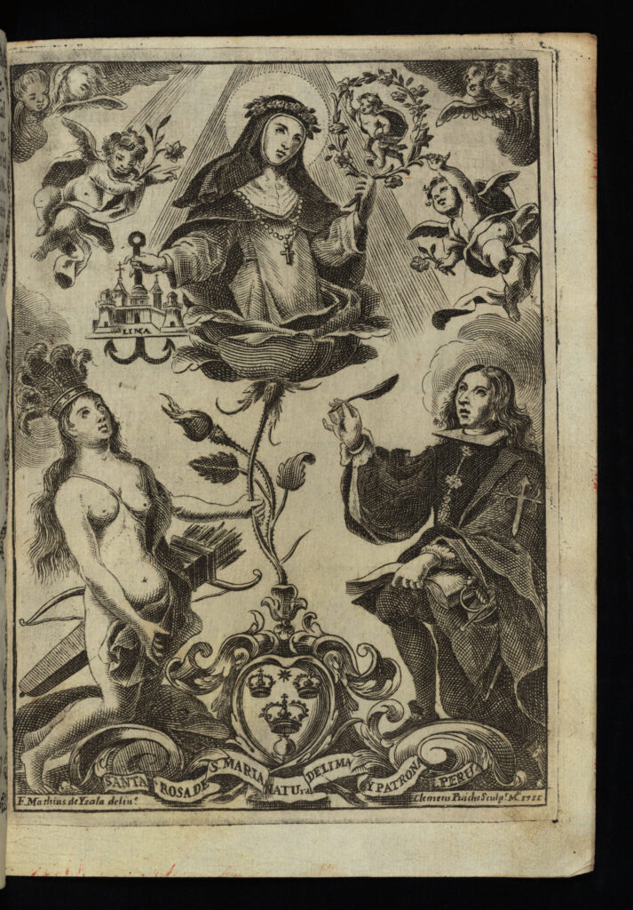 Clemens Puiche after F. Mathias de Yzala, Frontispiece to Luis Antonio de Oviedo y Herrera, Vida de Sta. Rose de Santa María, natural de Lima y patrona del Peru: poema heroyco (The life of St. Rose of Lima, native of Lima and patroness of Peru), Madrid, 1711, engraving, 5 3/4 × 8 1/2 × 8 in. (14.61 × 21.59 × 20.32 cm). The Walters Art Museum, Baltimore, museum purchase, 2019, acc. no. 92.1350